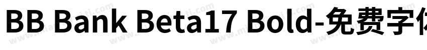 BB Bank Beta17 Bold字体转换
